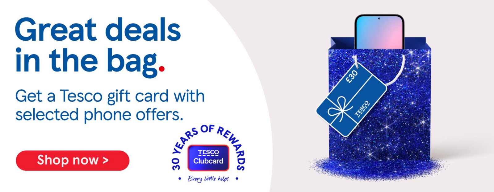 Get great deals in the bag , get a Tesco gift card with selected phone offers